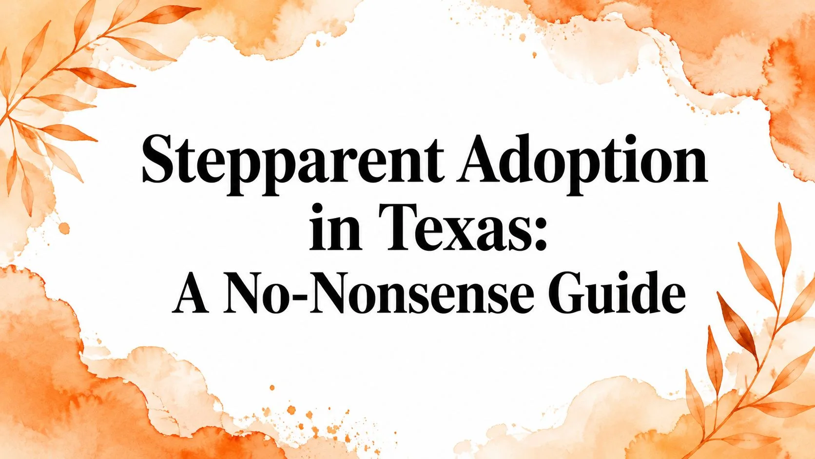 Stepparent adoption in Texas adoption guide